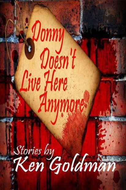 Donny Doesn't Live Here Anymore: Stories By Ken Goldman
