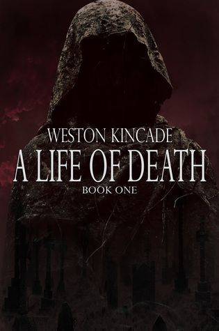 A Life of Death by WestonKincade