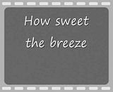 how sweet video: How sweet the breeze HowSweetTheBreeze.mp4
