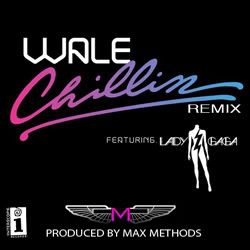 wale chillin max method lady gaga remix track
