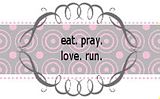 eat.pray.love.run