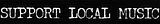 SupportLocalMusic.jpg image by Jenifer7769
